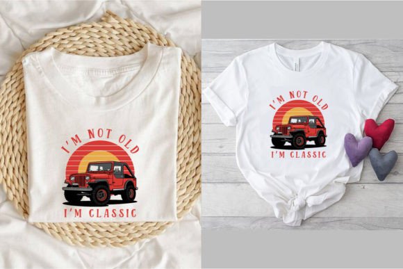 Download I'm Not Old I'm a Classic T Shirt Desig3 - Classic Collection