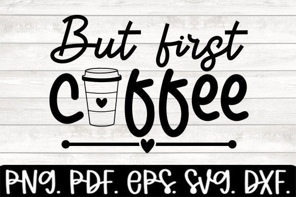 Download But First Coffee Funny Drinking Svg - Funny drinking svg Collection