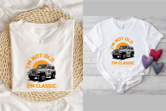 Download I'm Not Old I'm a Classic T Shirt Design - Classic Collection