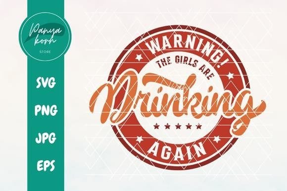 Download Warning! the Girls Are Drinking Again - Premium Resources