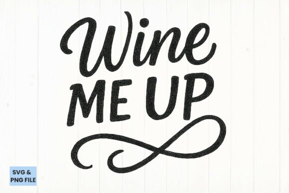 Download Wine Me Up Funny Drinking SVG, PNG - Funny drinking svg Collection