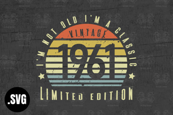 Download Vintage 1961 I'm Not Old I'm a Classic - Classic Collection
