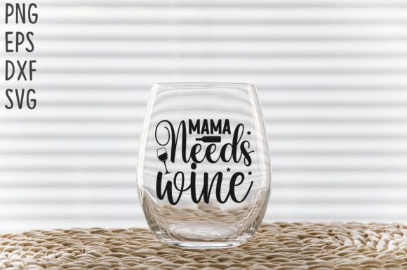 Download Mama Needs Wine SVG Cricut Files - Cut files Collection