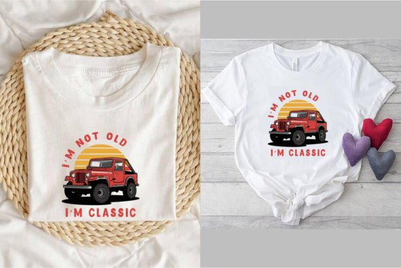 Download I'm Not Old I'm a Classic T Shirt Desig2 - Classic Collection
